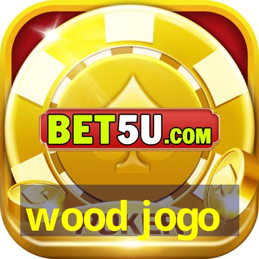 wood jogo